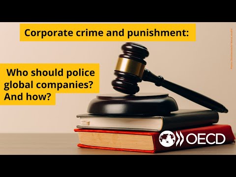 Corporate crime and punishment: Who should police global companies? And how?