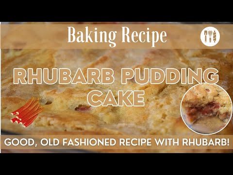 Rhubarb Pudding Cake | Good Old Fashioned Recipe Using Rhubarb! | Sweet & Tart Rhubarb Cake Recipe