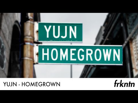 YuJn - Homegrown (Official Audio)