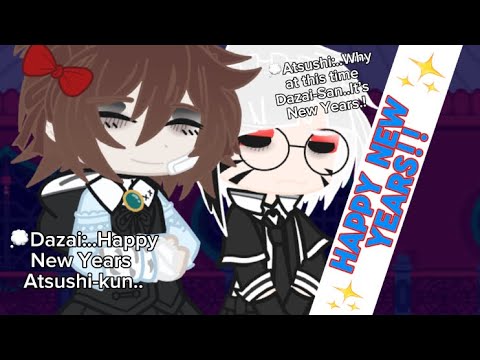 Happy New Years! || Bsd Skit || Ft:Dazai&Atsushi || ReadDesc!