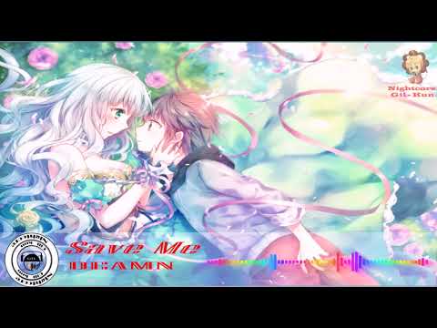 Nightcore - Save Me