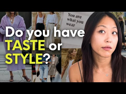 Is it good TASTE or good STYLE (or BOTH) that you want?