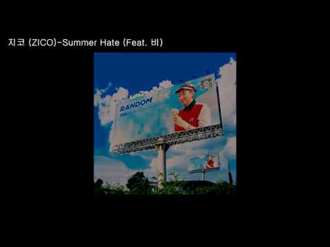 지코 (ZICO) - Summer Hate (Feat. 비) / 가사