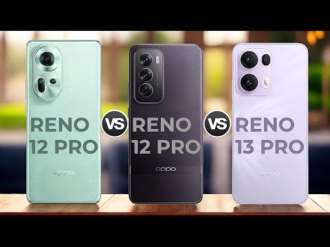 Oppo Reno 11 Pro Vs Oppo Reno 12 Pro Vs Oppo Reno 13 Pro