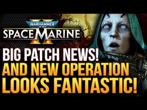 Warhammer 40K Space Marine 2 - Finally! Big Patch News! 7th Operation Looks CRAZY! Big DLC Teases!