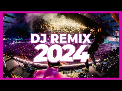 DJ REMIX SONG 2024 - Remixes & Mashups of Popular Songs 2024 | DJ Songs Club Music DJ Remix Mix 2024