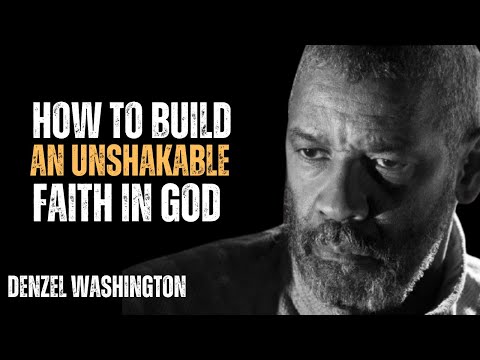 How to Build an Unshakable Faith in God ! Powerful Speech by Denzel Washington