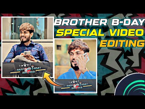 〽️Trending Brother Birthday Status Editing in Alight Motion | Trending Birthday Video | In Kannada