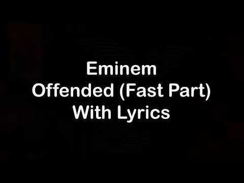 Eminem - Offended Fast Part [Lyrics]