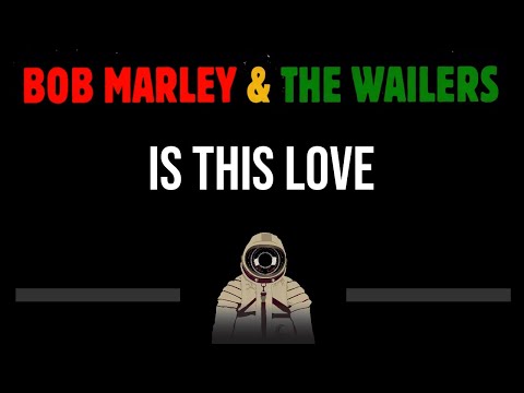 Bob Marley And The Wailers • Is This Love (CC) 🎤 [Karaoke] [Instrumental Lyrics]