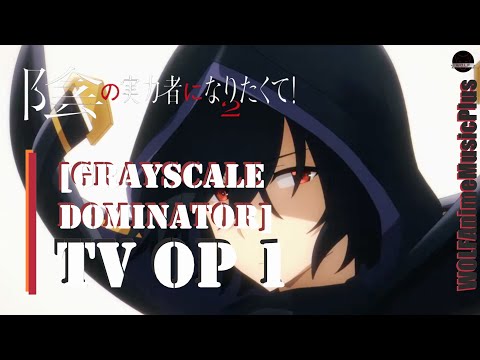 WOLFAnimeMusicPlus | Восхождение в тени! 2 - TV Opening 1 [grayscale dominator] OxT