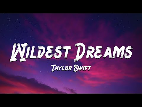 Taylor Swift - Wildest Dreams (lyrics) 🎵