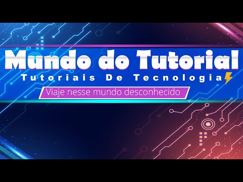 Seja BEM VINDO  ao Mundo do Tutorial - Canal de  Tutorial de Tecnologia