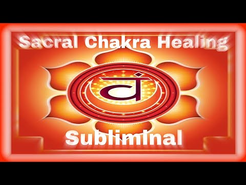 Sacral Chakra Healing Subliminal | Sacral Chakra Meditation | Sacral Chakra Affirmations