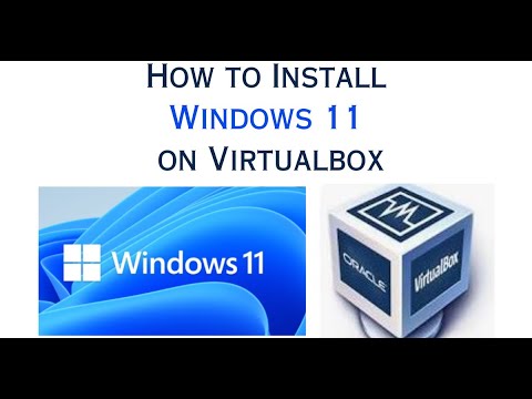 How To Install Windows 11 on Virtualbox