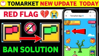 Tomarket red flag solution | Tomarket account ban | Tomarket new update today