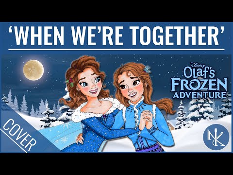 When We're Together - Olaf's Frozen Adventure - Nola Klop & Fé van Kessel Cover