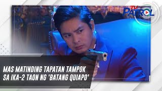 Mas matinding tapatan tampok sa ika-2 taon ng 'Batang Quiapo' | TV Patrol