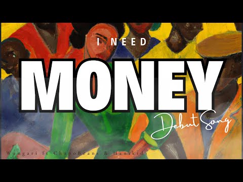 I Need Money ft ChapoBeans & Hanikids