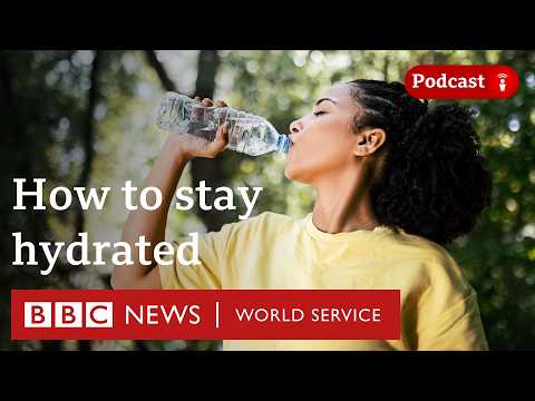 How much water should I drink a day? - The Food Chain podcast, BBC World Service