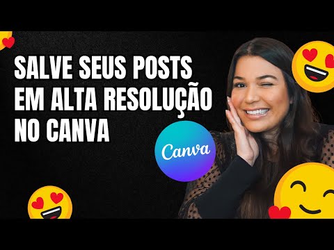 COMO SALVAR SEUS POSTS EM ALTA QUALIDADE NO CANVA [2023] | Salve seus designs em alta resolução 🚨