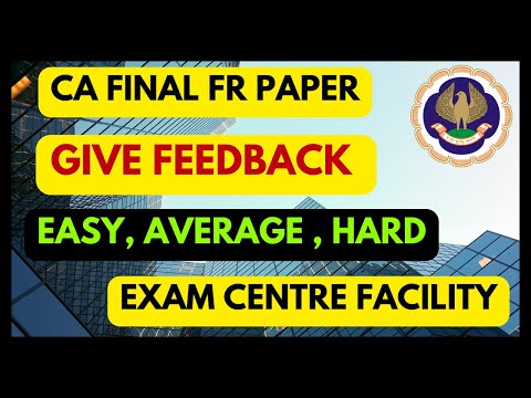 |ICAI CA Final Exam Financial Reporting Paper| Give Feedback Easy| Hard| Average May 24 Exam|