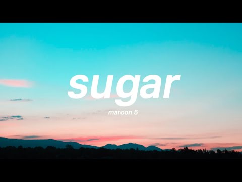 Maroon 5 - Sugar (Lyrics)