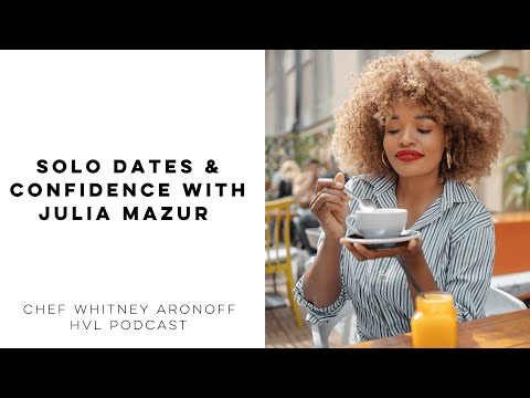 Solo Dates & Confidence with Julia Mazur