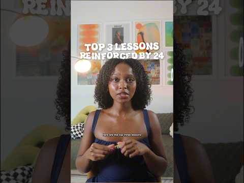 top 3 lessons reinforced by 24 #lifeadvice #lifelessons #selfreflection #relationshipadvice