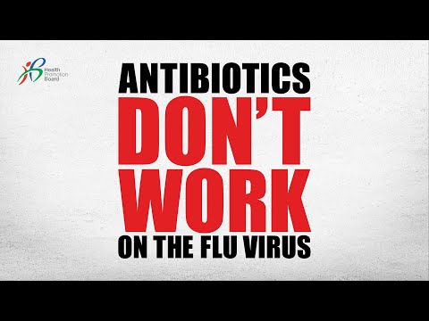 Antibiotics do not work on viral infections like the flu or the common cold