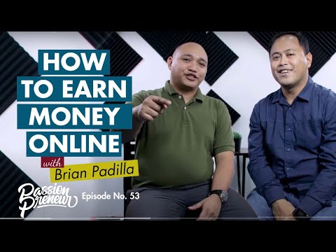 How to Earn Money Online | PassionPreneur Episode 53 ft. Brian Padilla