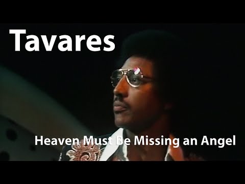 Tavares - Heaven Must Be Missing an Angel (1976) [Restored]