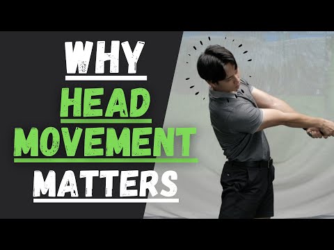 WHY HEAD MOVEMENT MATTERS