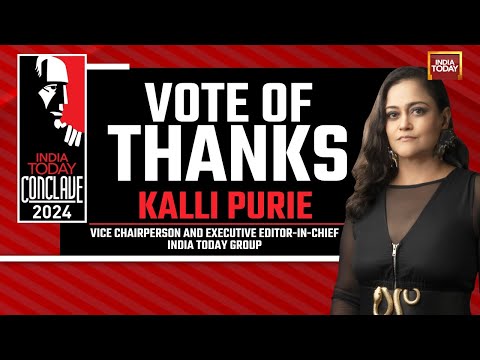 India Today Conclave 2024: Vote of Thanks BY Kalli Purie, Chairperson & Executive Editor-in-Chief