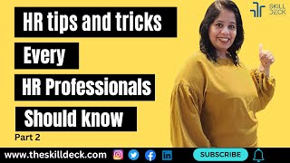 HR tips and tricks - Every HR professional Should know- part 2