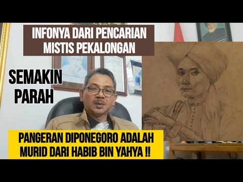 GAK PERCAYA ? SIMAK SAJA ! GURU PANGERAN DIPONEGORO ADALAH SEORANG  HABIB BIN YAHYA ??