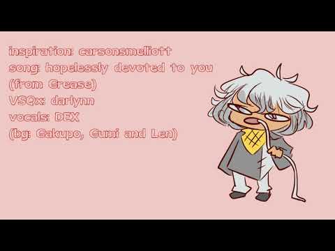 『DEX』 Hopelessly Devoted To You- carsonsmelliott Talkbox Version 『VOCALOID Cover』