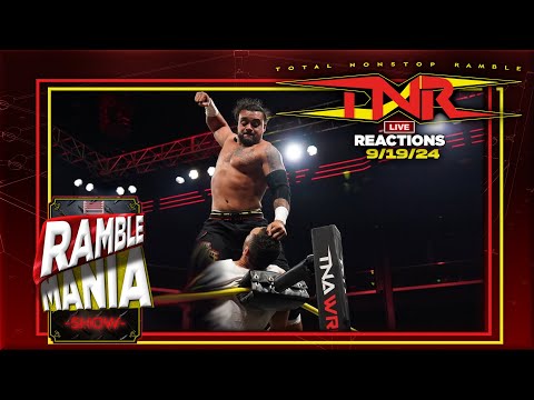 Total Nonstop Ramble (9/19/24) TNA Wrestling Live Reactions