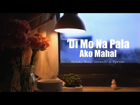 'Di Mo Na Pala Ako Mahal - Arcos, Beb, SevenJC & Tyrone (Official Lyric Video)