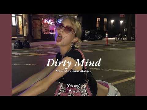 Vietsub | Dirty Mind - Flo Rida, Sam Martin | Lyrics Video