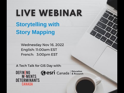 Defining Moments Canada & Esri Canada GIS Week Tech Talk: Storytelling with Story Mapping