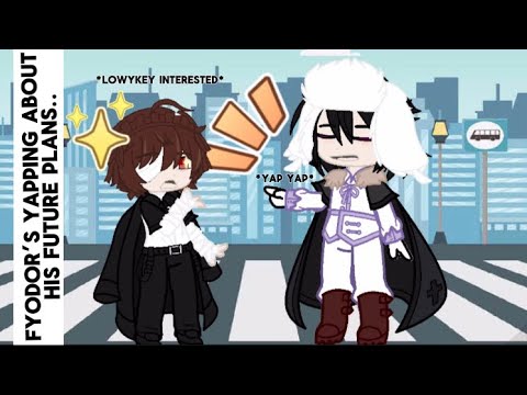 If Fyodor met Pm Dazai!! || Bsd || Skit || Original Au || ReadDescPls!