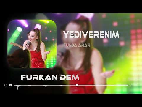 Furkan Demir - Yediverenim