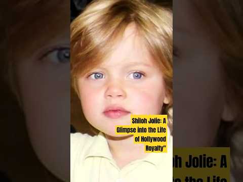 Shiloh Jolie: A Glimpse into the Life of Hollywood Royalty#viral#