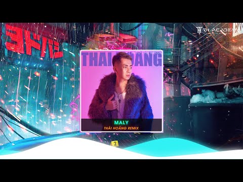 MALY | THÁI HOÀNG REMIX | NHẠC THÁI HOÀNG THỊNH HÀNH TIK TOK 2023