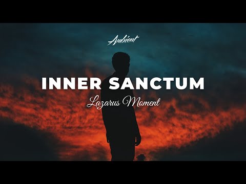 Lazarus Moment - Inner Sanctum [ambient downtempo chill]