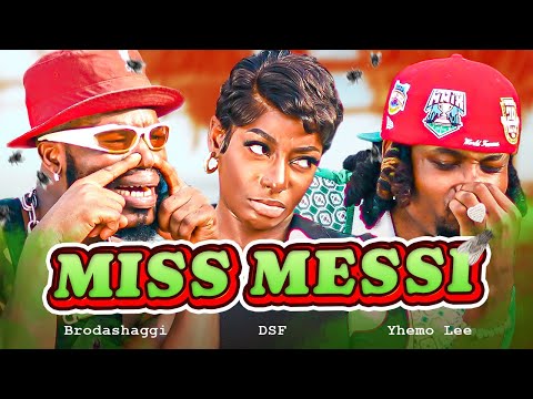 MISS MESSI | Brodashaggi | DSF | Yhemo Lee