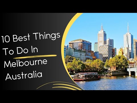 10 Best Things to Do in Melbourne Australia