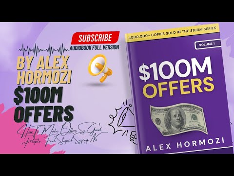 $100M Offers By Alex Hormozi Full Audiobook