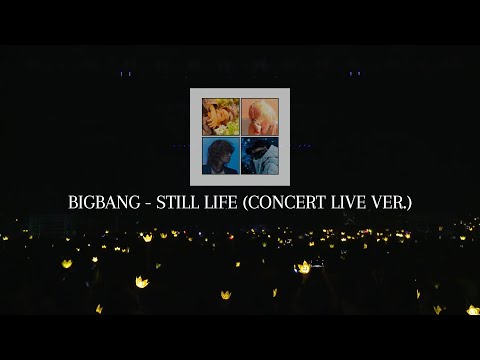 BIGBANG (빅뱅) - Still Life (봄여름가을겨울) (Concert Live Version/라이브 버전)